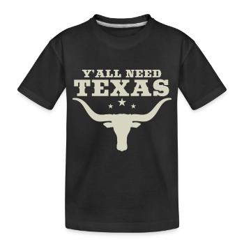 Ihr alle braucht Texas - Kinder Premium Bio T-Shirt - Schwarz - Vorne