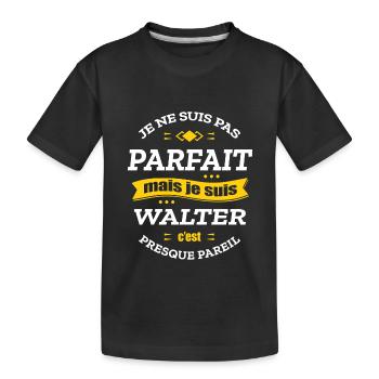 WALTER PARFAIT - PRENOM WALTER - T-shirt bio Premium Enfant - noir - Devant