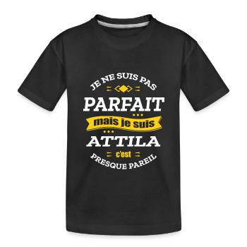 ATTILA PARFAIT - PRENOM ATTILA - T-shirt bio Premium Enfant - noir - Devant