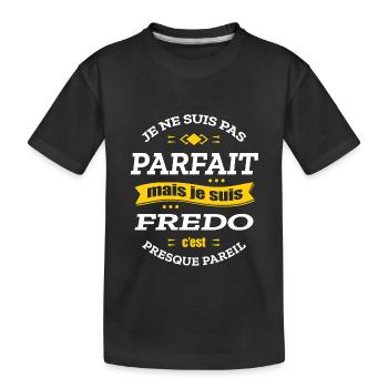 FREDO PARFAIT - PRENOM FREDO - T-shirt bio Premium Enfant - noir - Devant