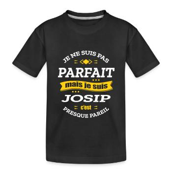 JOSIP PARFAIT - PRENOM JOSIP - T-shirt bio Premium Enfant - noir - Devant