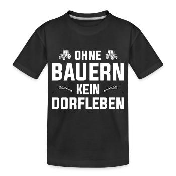 Ohne Bauern kein Dorfleben - Landwirt Bauern Demo - Kinder Premium Bio T-Shirt - Schwarz - Vorne
