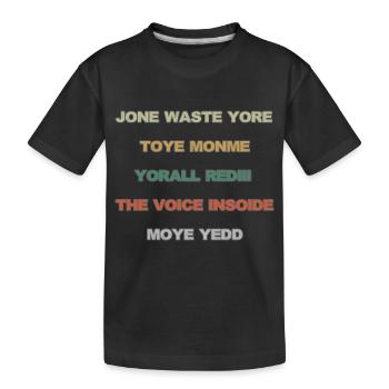JONE WASTE YORE TOYE MONME YORALL REDIII LA VOIX - T-shirt bio Premium Enfant - noir - Devant