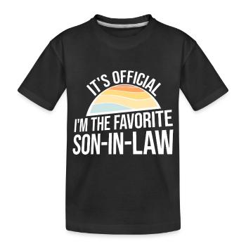 It's Official I'm The Favorite Son-In-Law Saying - Kids' Premium Organic T-Shirt - black - Front