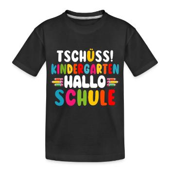 Tschüss Kindergarten Hallo Schule Kita Abgänger - Kinder Premium Bio T-Shirt - Schwarz - Vorne