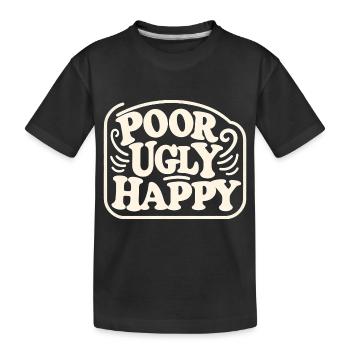Poor Ugly Happy 6 - Kinder Premium Bio T-Shirt - Schwarz - Vorne