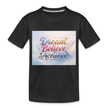Dream Believe Achieve - Kids' Premium Organic T-Shirt - black - Front