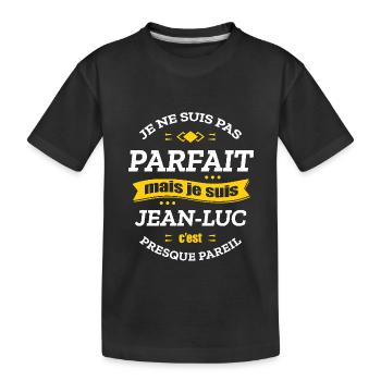 JEAN-LUC PARFAIT - PRENOM JEAN-LUC - T-shirt bio Premium Enfant - noir - Devant