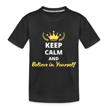 Bewahren Sie Ruhe und glauben Sie an sich selbst - Kinder Premium Bio T-Shirt - Schwarz - Vorne