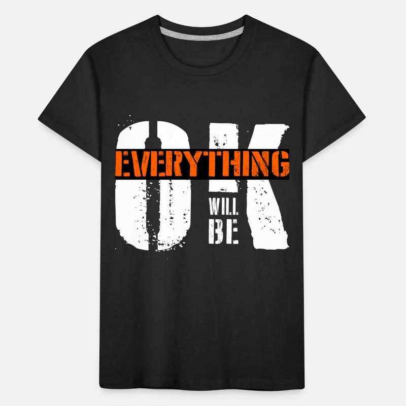 everything will be ok Kinder Premium Bio T-Shirt