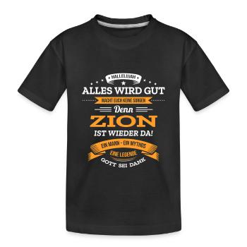 ALLES WIRD GUT, DIE LEGENDE ZION IST DA - Kinder Premium Bio T-Shirt - Schwarz - Vorne