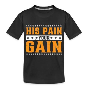 His Pain Your Gain 3 - Kinder Premium Bio T-Shirt - Schwarz - Vorne