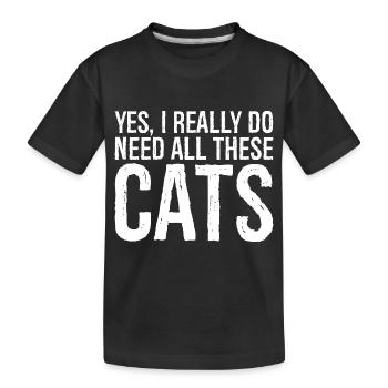 yes I really do need all these cats - T-shirt bio Premium Enfant - noir - Devant