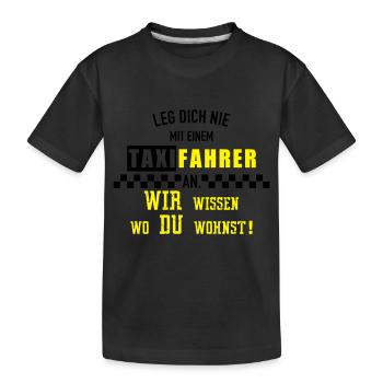 Leg dich nie Taxifahrer - Kinder Premium Bio T-Shirt - Schwarz - Vorne