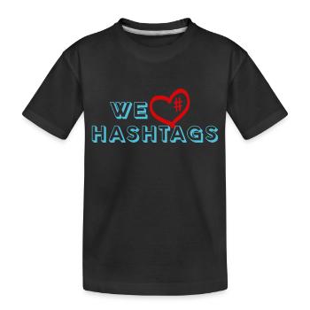 We love hashtags - We love hashtags on the internet - Kids' Premium Organic T-Shirt - black - Front