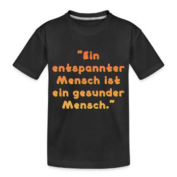Entspannter Mensch Spruch - Kinder Premium Bio T-Shirt - Schwarz - Vorne