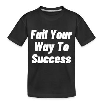Fail Your Way To Success - Kids' Premium Organic T-Shirt - black - Front