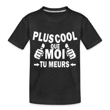 plus cool que moi tu meurs / super cool - T-shirt bio Premium Enfant - noir - Devant