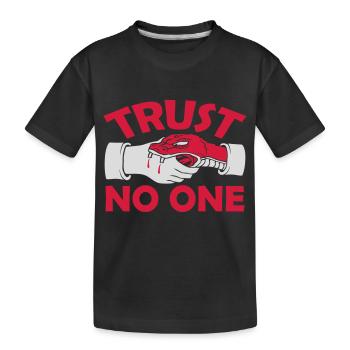 trust no one quote - Kids' Premium Organic T-Shirt - black - Front