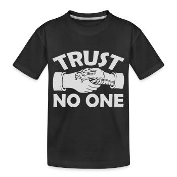 trust no one quote - Kids' Premium Organic T-Shirt - black - Front