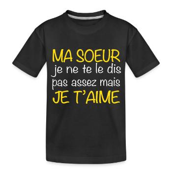 Ma soeur je t'aime - T-shirt bio Premium Enfant - noir - Devant