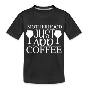 Motherhood Just Add Coffee-Mother-Coffee Lover - Kids' Premium Organic T-Shirt - black - Front
