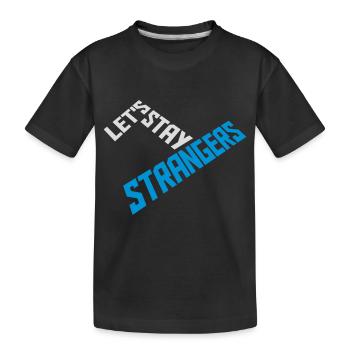 Citation Restons Strangers - T-shirt bio Premium Enfant - noir - Devant