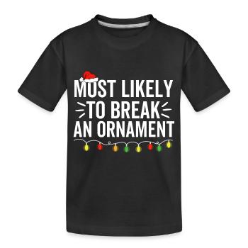 Le plus susceptible de casser un ornement - T-shirt bio Premium Enfant - noir - Devant