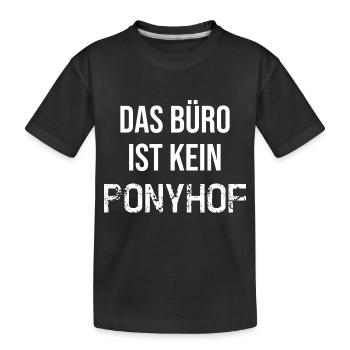 Das Büro ist kein Ponyhof - Kinder Premium Bio T-Shirt - Schwarz - Vorne