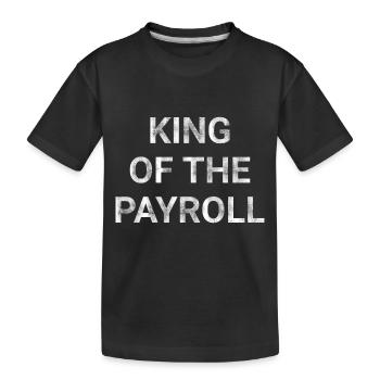 King Of The Payroll - Kids' Premium Organic T-Shirt - black - Front