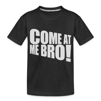 come at me bro - Kinder Premium Bio T-Shirt - Schwarz - Vorne