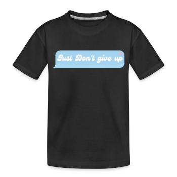 Einfach nicht aufgeben - Kinder Premium Bio T-Shirt - Schwarz - Vorne