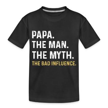 Papa Der Mann Der Mythos Der schlechte Einfluss - Kinder Premium Bio T-Shirt - Schwarz - Vorne