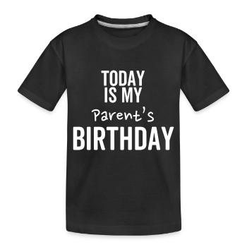 Heute ist der Geburtstag meiner Eltern - Kinder Premium Bio T-Shirt - Schwarz - Vorne