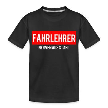 Fahrlehrer Nerven Aus Stahl - Kinder Premium Bio T-Shirt - Schwarz - Vorne