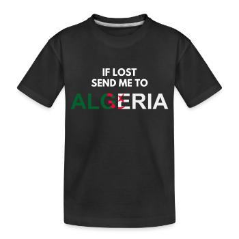 wenn ich verloren habe, schick mich nach Algerien-cadeau Algérie - Kinder Premium Bio T-Shirt - Schwarz - Vorne