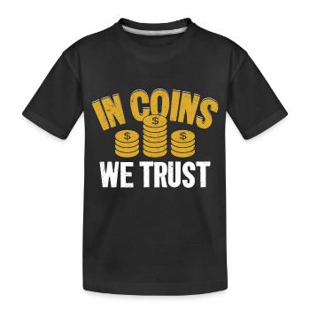 Collector's Creed: In Coins We Trust - Kinder Premium Bio T-Shirt - Schwarz - Vorne