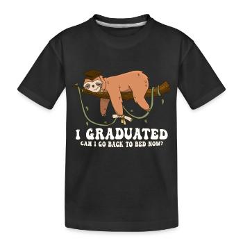 J’ai obtenu mon diplôme Puis-je retourner au lit maintenant Chemises Drôle - T-shirt bio Premium Enfant - noir - Devant
