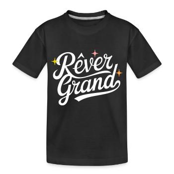Rêver grand - T-shirt bio Premium Enfant - noir - Devant