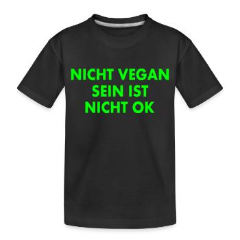 nicht vegan sein ist nicht ok - Kinder Premium Bio T-Shirt - Schwarz - Vorne