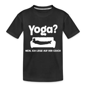 Yoga? Nein, ich liege auf der Couch - Kinder Premium Bio T-Shirt - Schwarz - Vorne