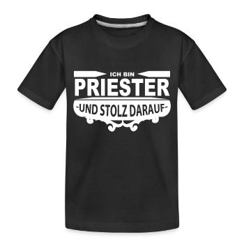 Ich bin Priester und stolz darauf - Kinder Premium Bio T-Shirt - Schwarz - Vorne
