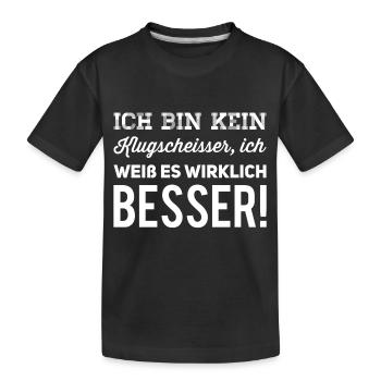 ich bin kein Klugscheisser - weiss - Kinder Premium Bio T-Shirt - Schwarz - Vorne