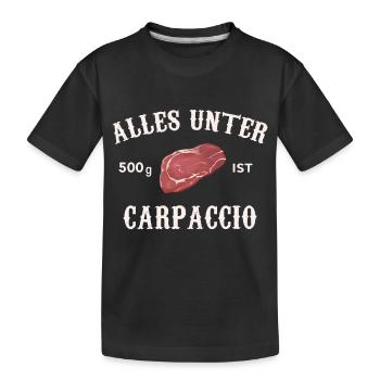 Alles unter 500g ist Carpaccio - Kinder Premium Bio T-Shirt - Schwarz - Vorne
