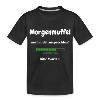 Morgenmuffel noch nicht ansprechbar - Kinder Premium Bio T-Shirt - Schwarz - Vorne