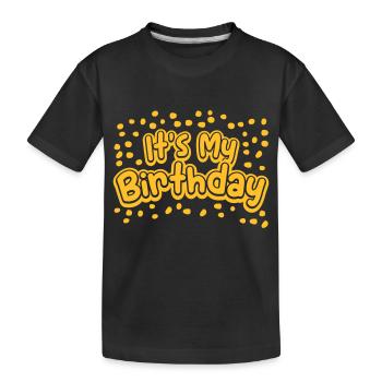 It s my birthday - Kids' Premium Organic T-Shirt - black - Front