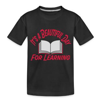 beautiful day for learning - Kids' Premium Organic T-Shirt - black - Front