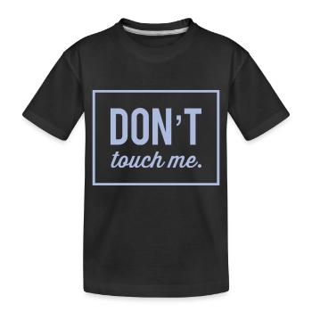 NE ME TOUCHEZ PAS. T-shirt cool et nouveau. CONCEPTION MAXIMALE - T-shirt bio Premium Enfant - noir - Devant