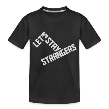Citation Restons Strangers - T-shirt bio Premium Enfant - noir - Devant