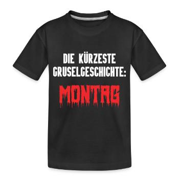Die kürzeste Gruselgeschichte: Montag - Kinder Premium Bio T-Shirt - Schwarz - Vorne